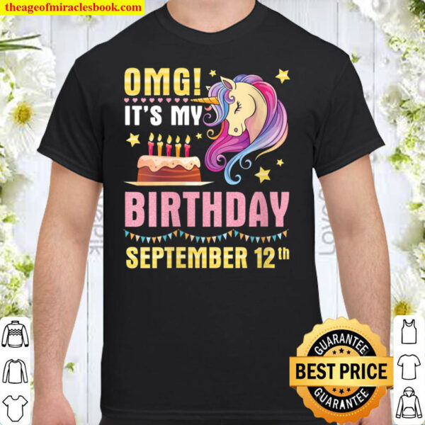 Womens OMG It s My Birthday September 12th Happy To Me You Unicorns Shirt