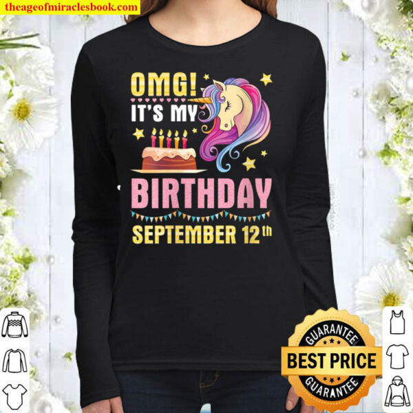 Womens OMG It s My Birthday September 12th Happy To Me You Unicorns Women Long Sleeved