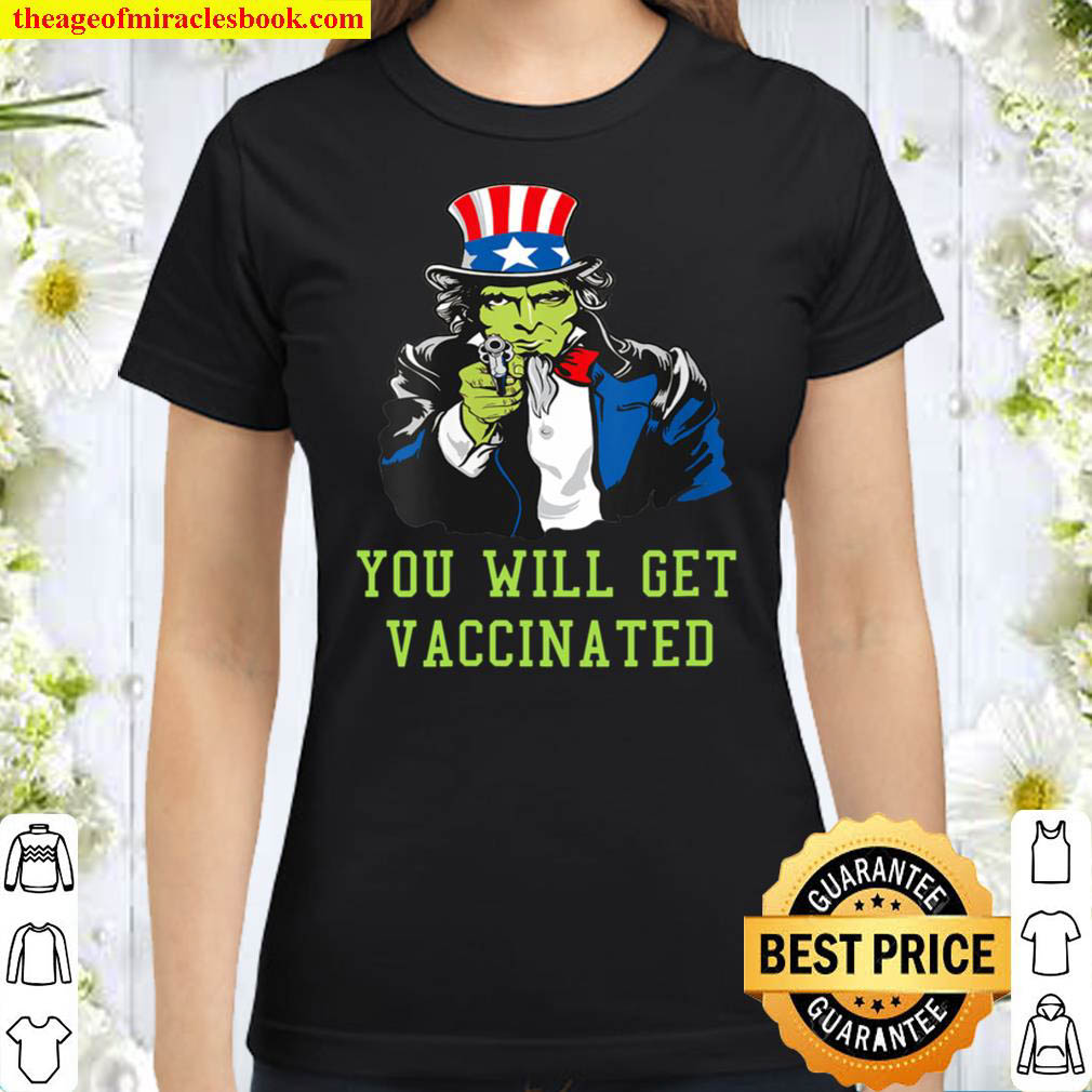 Womens Zombie Uncle Sam says YOU WILL GET VACCINATED Classic Women T Shirt