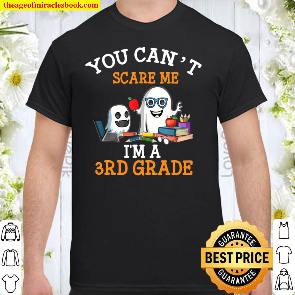 You Cant Scare Me Im A 3rd Grade Shirt