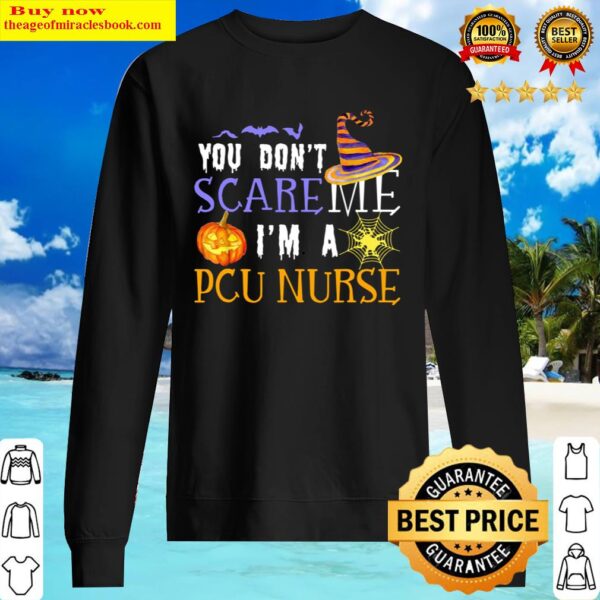 You Dont Scare Me Im A PCU Nurse Halloween Sweater
