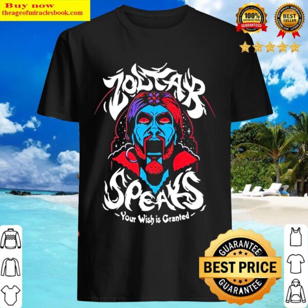 Zoltar Speaks Your Wish Is Granted Shirt
