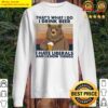 anti liberals bear thats what i do i drink beer i hate liberals and i know things vintage sweater