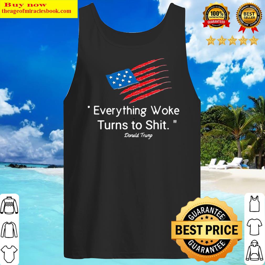 Funny American Flag Donald Trump Everything Woke Turns To Shit 2024 Tank Top