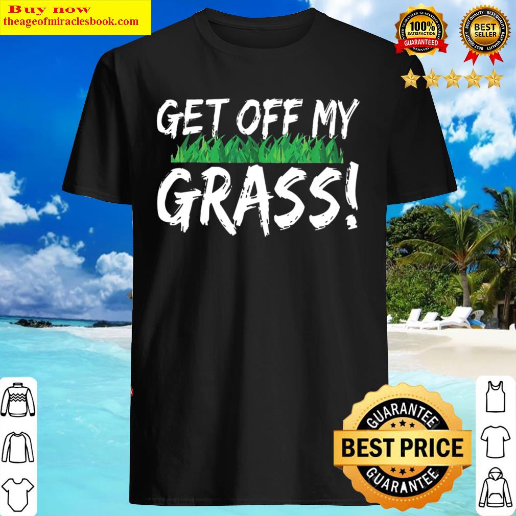 Get Off My Grass