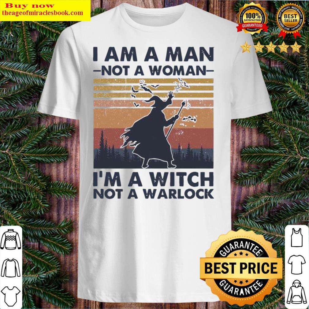 i am a man not a woman im a witch not a warlock vintage halloween shirt