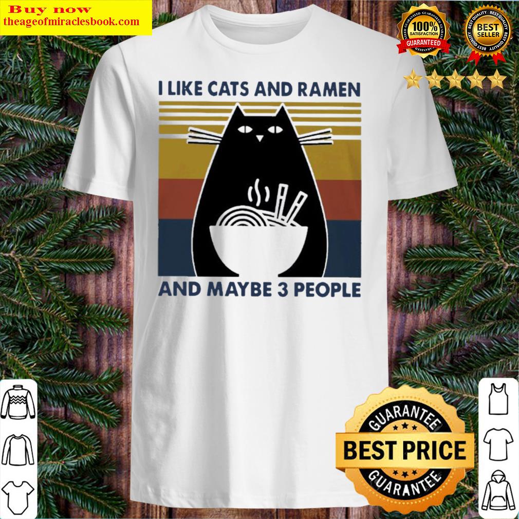 i like cats and ramen and maybe 3 people vintage Shirt