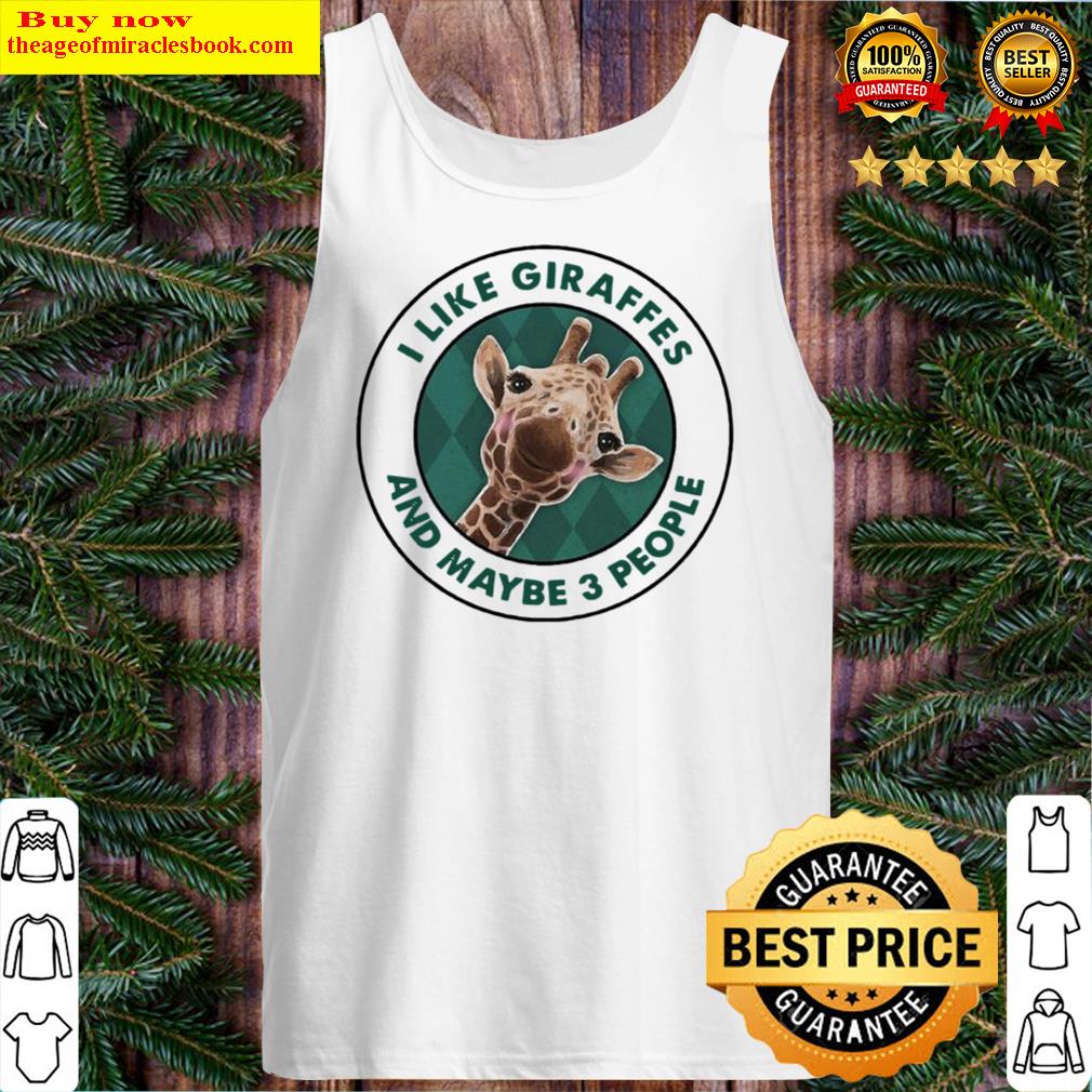 i like giraffes and maybe 3 people Tank Top