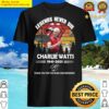 legends never die charlie watts 1941 2021 thank you for the memories shirt