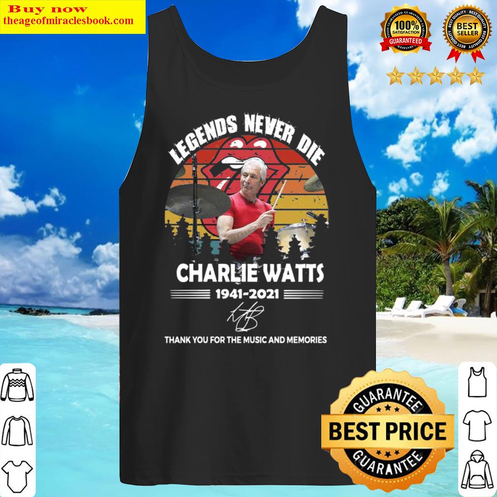 legends never die charlie watts 1941 2021 thank you for the memories tank top
