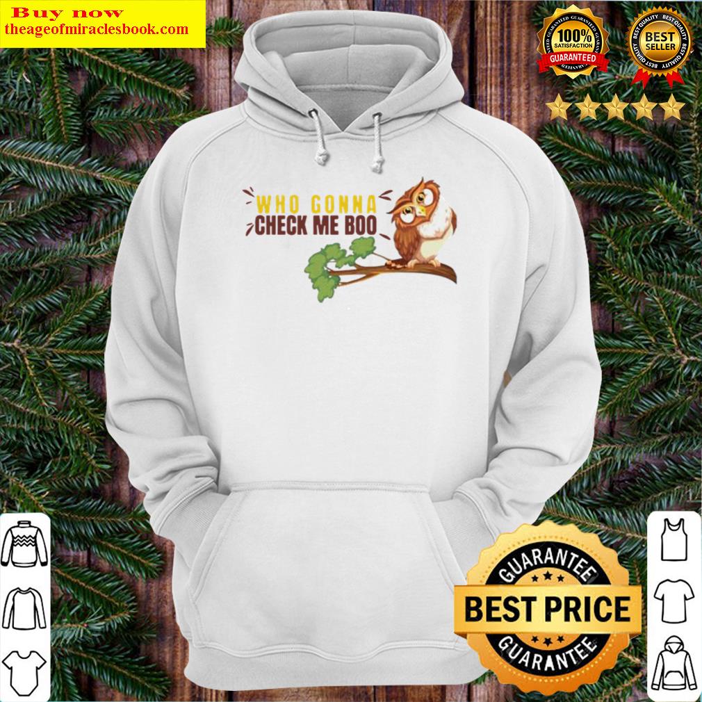 owl who gonna check me cotton hoodie