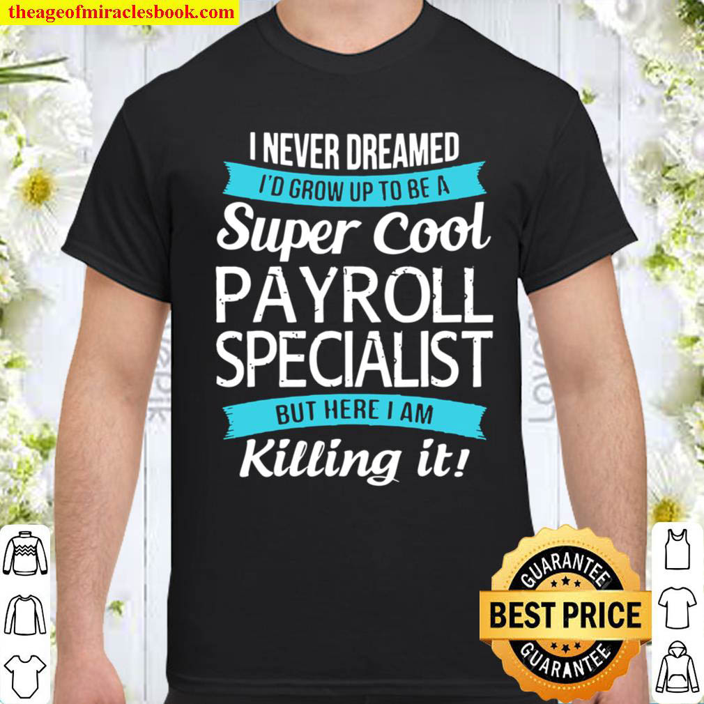 Official super Cool Payroll Specialist Gift shirt