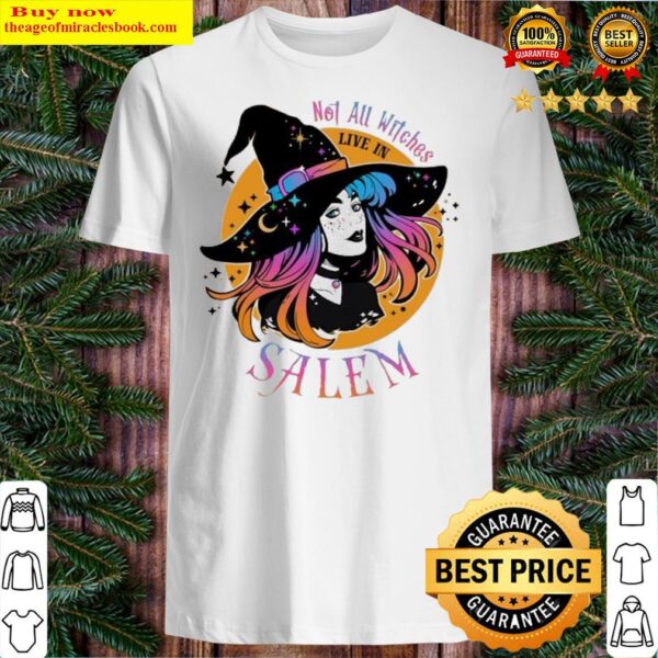 witch girl not all witches live in salem Halloween Shirt