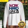 work hard shop harder cool workaholic shopaholic sweater
