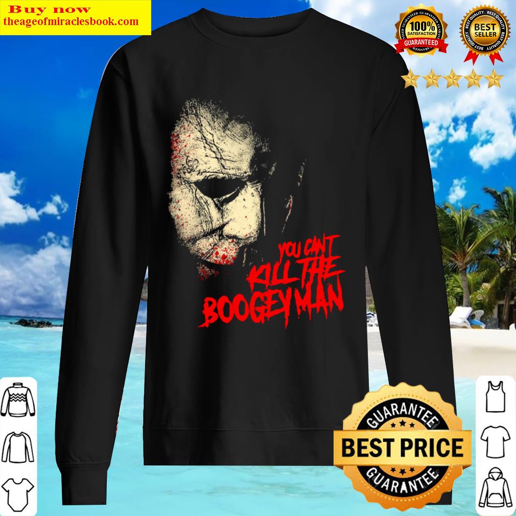 You Can't Kill The Boogeyman Unisex Sweater