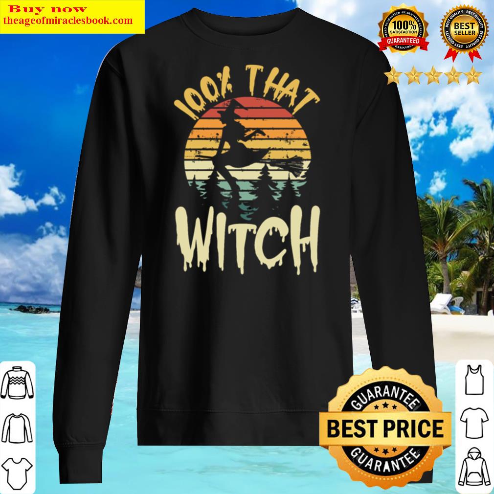 100 percent that witch halloween witch squad sweater