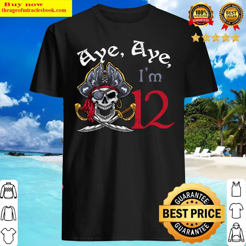 12th Birthday Pirate 12 Years Old T-shirt