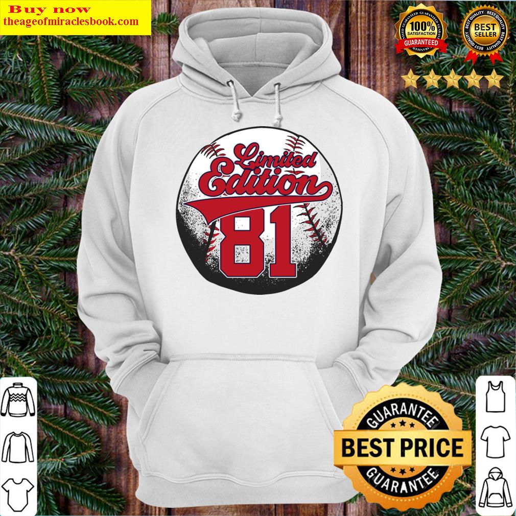 40th birthday baseball limited edition 1981 hoodie