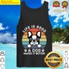 a dog makes it better retro pied french bulldog tank top