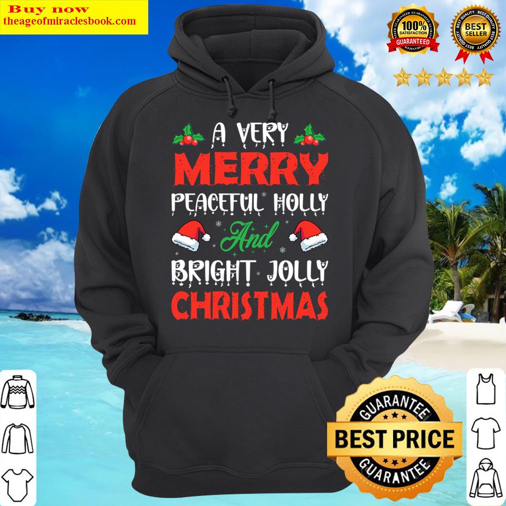 a very merry peaceful holy and bright jolly christmas hoodie