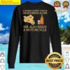 a woman cannot survive on bourbon alone she also needs a motorcycles shirt sweater