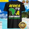 africa its a continent not a country geography shirt