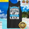 after all these years of fishing funny fisherman wife quote gift idea tank top