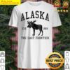 alaska the last frontier shirt
