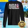 alexa change the president funny anti joe biden sweater