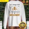 all i want for christmas is impeachment hoodie sweater