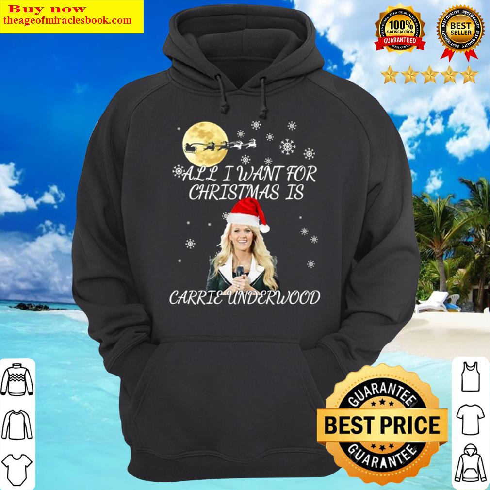 all i want for christmas is you carrie underwood hoodie