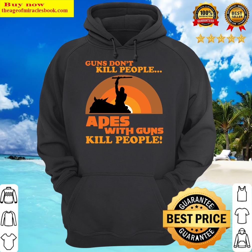 apes with guns kill people hoodie