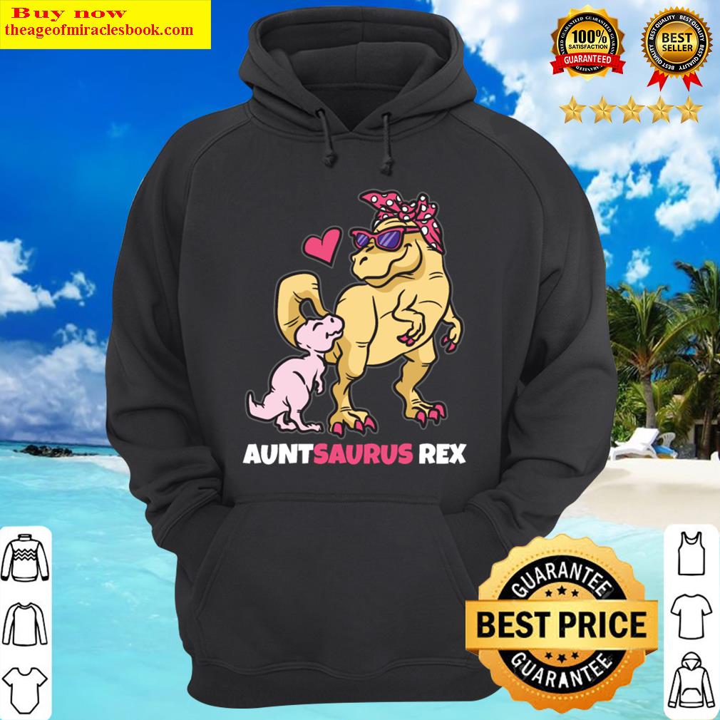 auntsaurus rex proud aunt hoodie