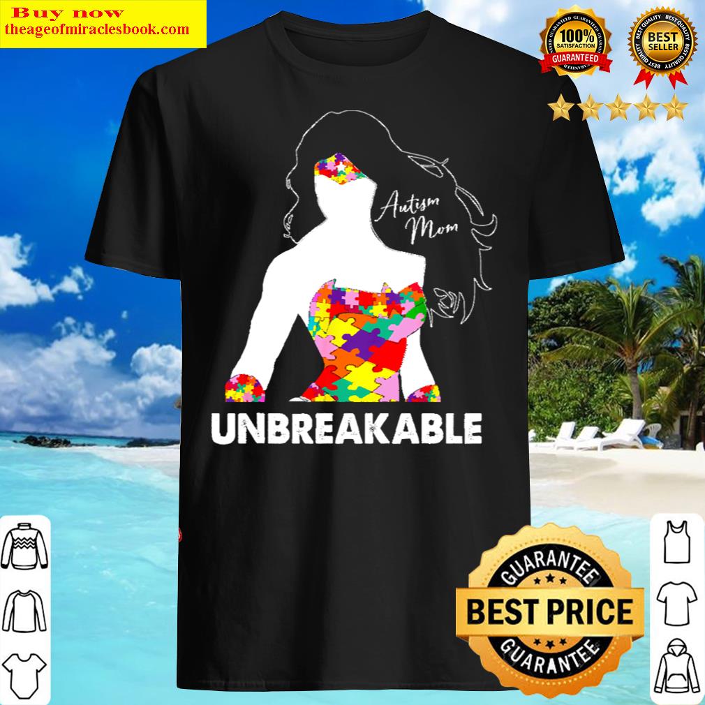 Autism Awareness Unbreakable Shirt