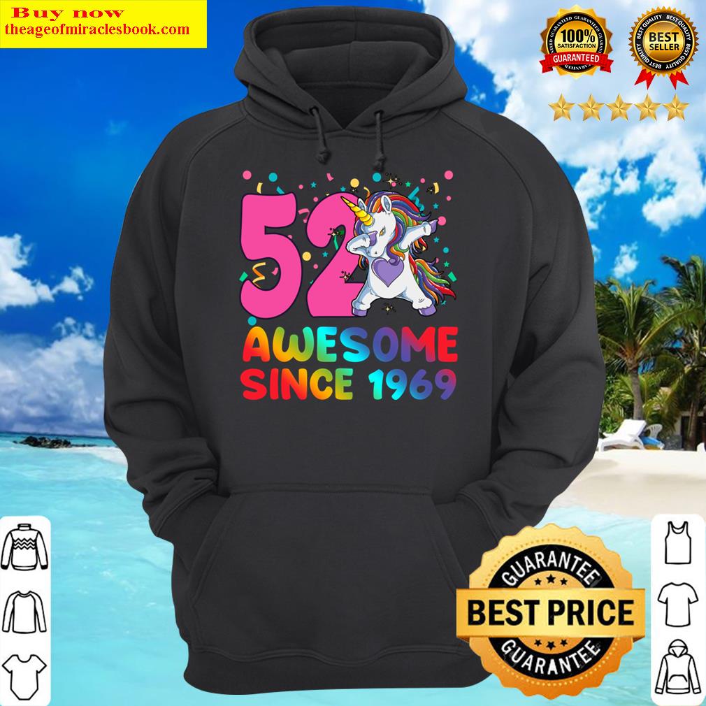 awesome since 1969 dabbing unicorn 52 year old 52nd birthday hoodie