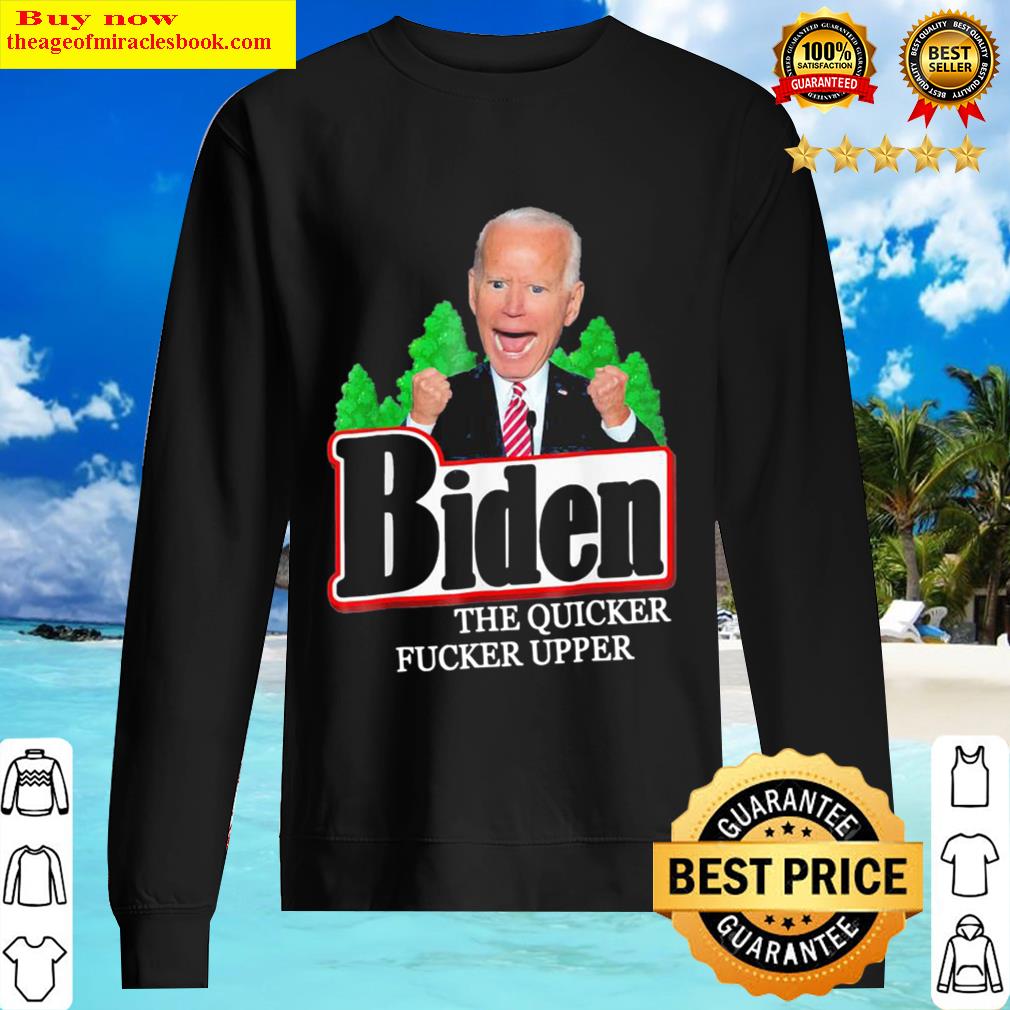 biden the quicker fucker upper creepy joe sniffer sweater