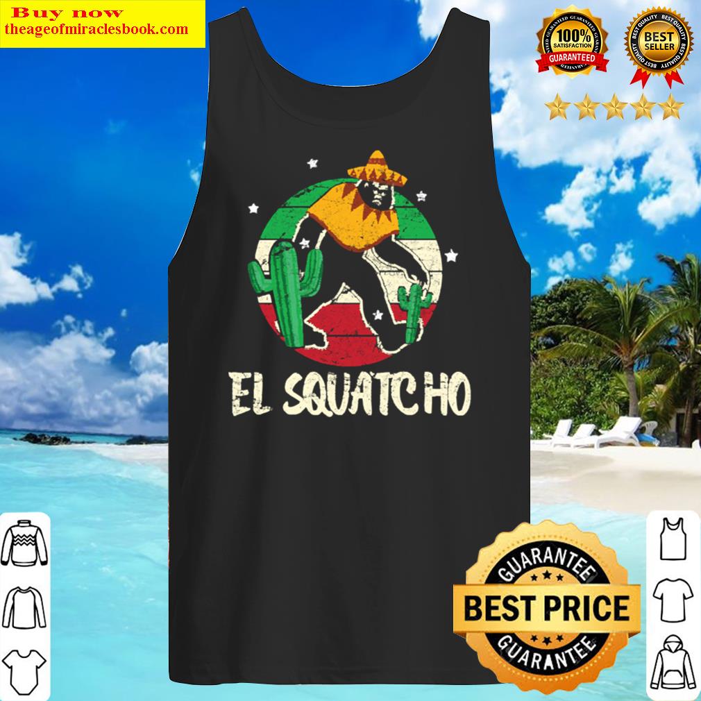 bigfoot fan mexican shirt el squatcho gift tshirt tank top