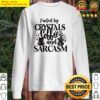 black cat fueled by crystals coffee and sarcasm sweater