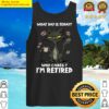 black cat what day is today who cares im retired funny cat lovers tank top
