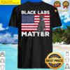black labs matter parody labrador dog 4th of july shirt