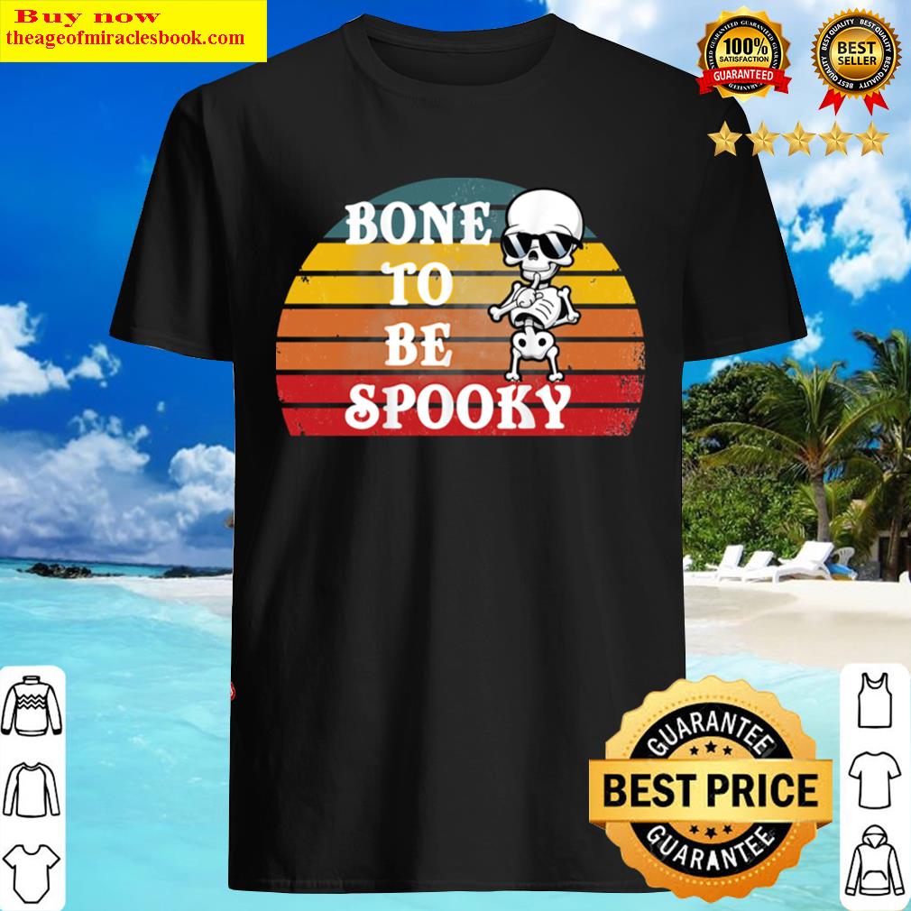 Bone To Be Spooky Halloween Shirt