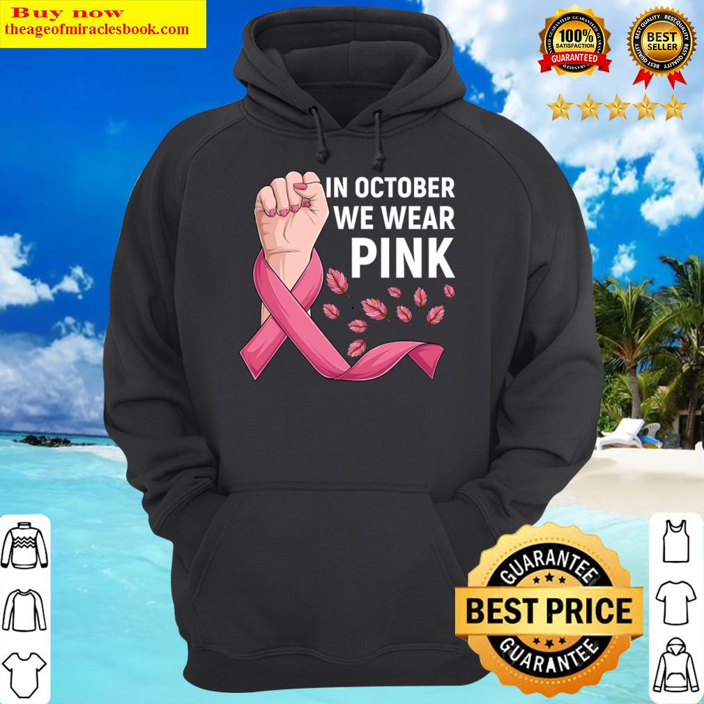 breast cancer in october we wear pink hoodie