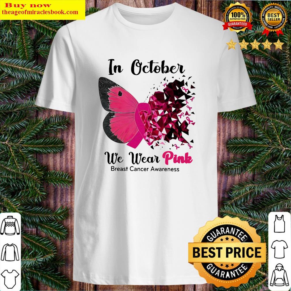 Butterfly In October We Wear Pink Breast Cancer Awareness Shirt