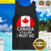 canada is calling and i must go tank top