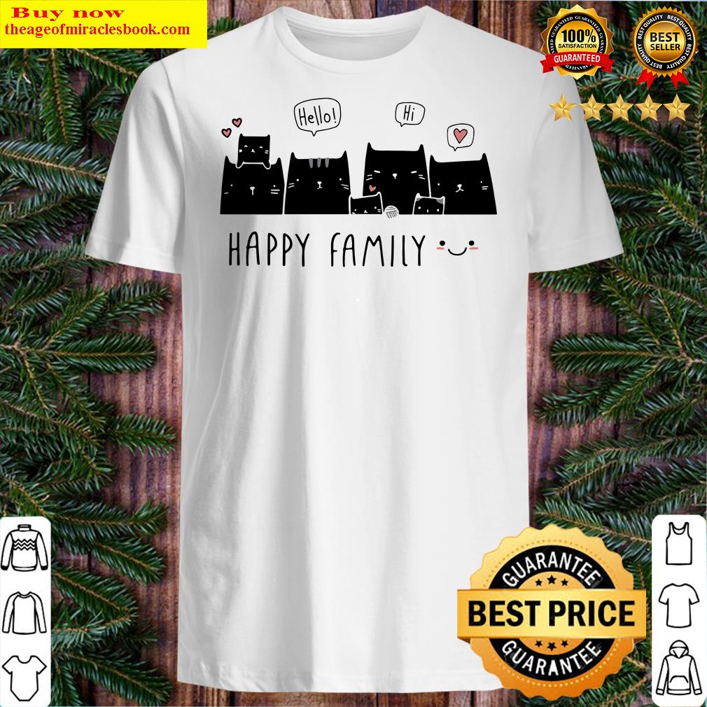 Cat Hello Hi Happy Family Shirt