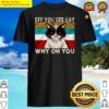 cat meme eff you see kay why oh you shirt