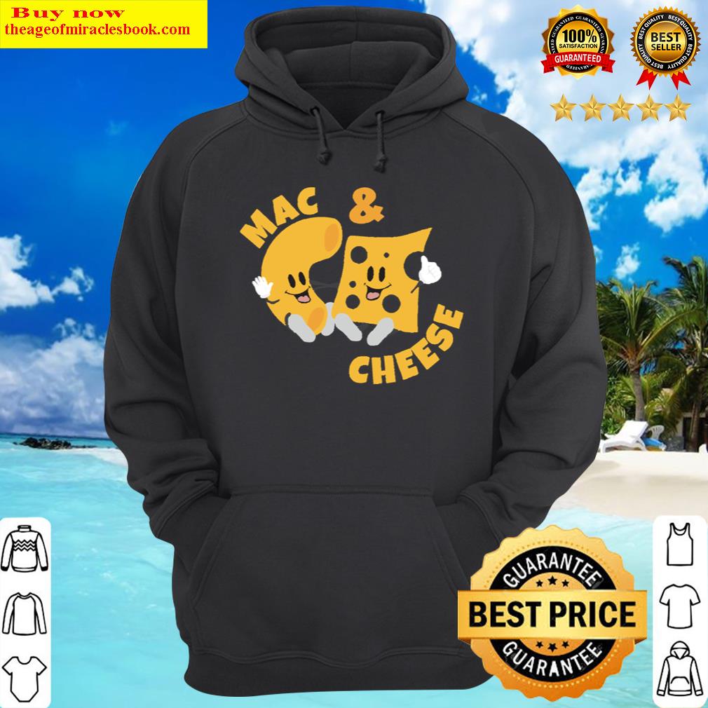 cheese mac cheese funny gift idea hoodie