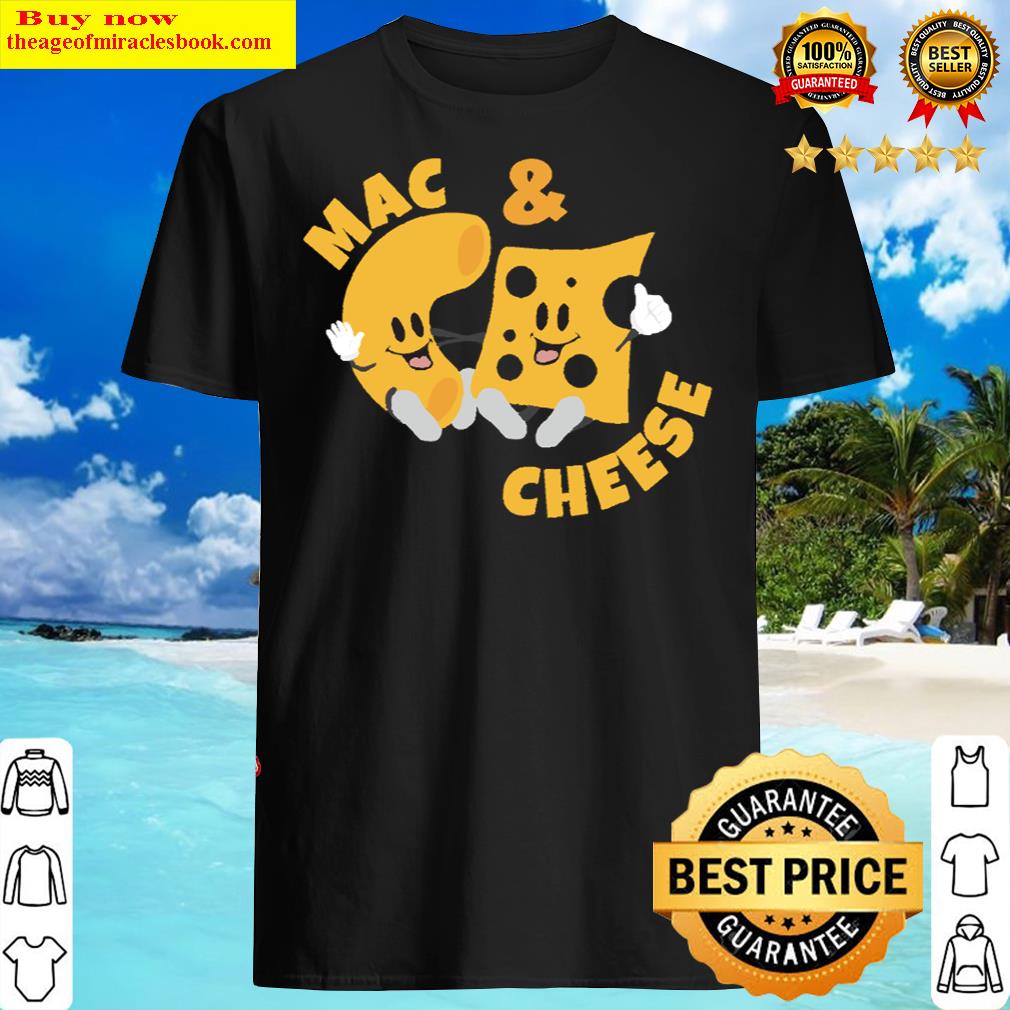 Cheese Mac & Cheese Funny Gift Idea Shirt