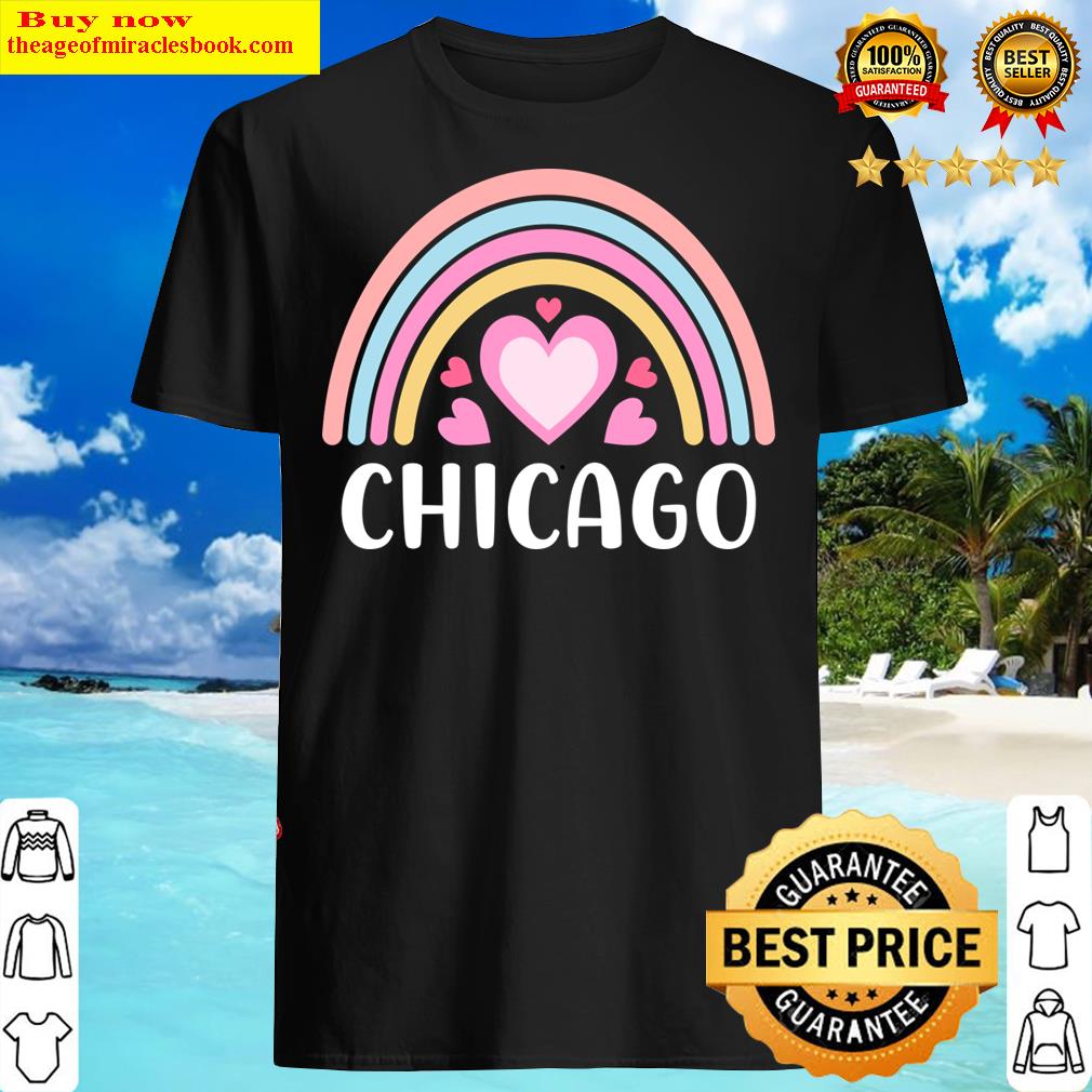 Chicago Illinois Rainbow Heart Gift For Women And Girls Shirt