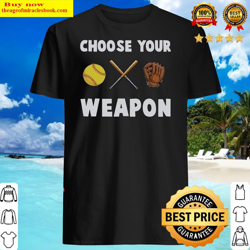 Choose Your Weapon Baseball Shirt